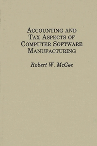 Accounting and Tax Aspects of Computer Software Manufacturing