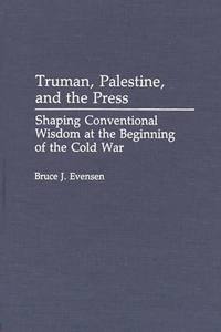 Truman, Palestine, and the Press