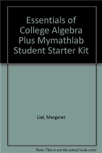 Essentials of College Algebra Plus Mymathlab Student Starter Kit