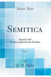 Semitica, Vol. 1: Sprach-Und Rechtsvergleichende Studien (Classic Reprint)