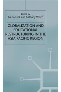 Globalization and Educational Restructuring in the Asia Pacific Region