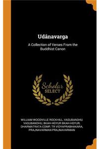 UdÃ¢navarga: A Collection of Verses from the Buddhist Canon
