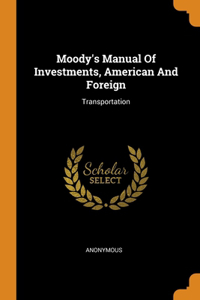 Moody's Manual Of Investments, American And Foreign