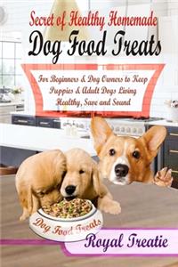 Secret of Healthy Homemade Dog Food Treats