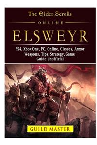The Elder Scrolls Elsweyr Game, PS4, Xbox, PC, Online, Gameplay, Tips, Characters, Leveling, Strategy, Guide Unofficial