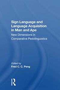 Sign Language and Language Acquisition in Man and Ape
