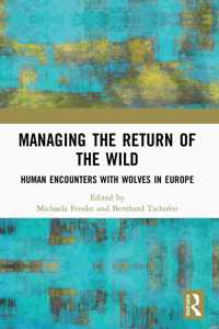 Managing the Return of the Wild: Human Encounters with Wolves in Europe