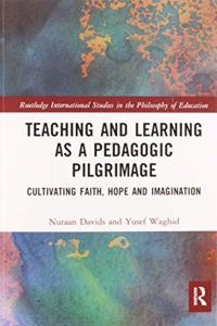 Teaching and Learning as a Pedagogic Pilgrimage