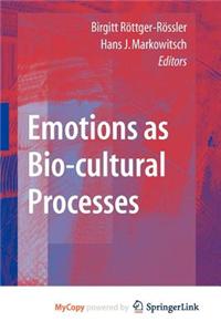 Emotions as Bio-Cultural Processes