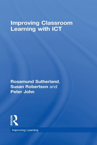 Improving Classroom Learning with ICT