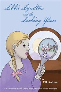 Libbie Lyndton and the Looking Glass