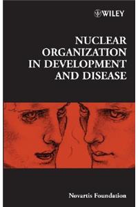 Nuclear Organization in Development and Disease