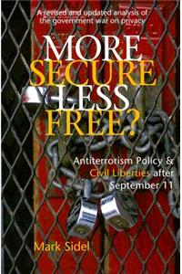 More Secure, Less Free?: Antiterrorism Policy & Civil Liberties After September 11