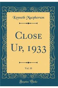 Close Up, 1933, Vol. 10 (Classic Reprint)