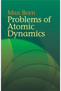 Problems of Atomic Dynamics