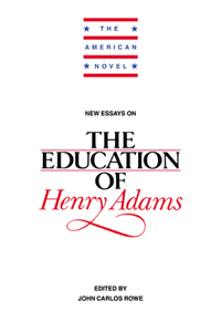 New Essays on the Education of Henry Adams