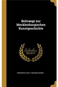 Beitraege zur Mecklenburgischen Kunstgeschichte