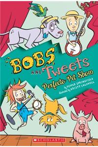 Perfecto Pet Show (Bobs and Tweets #2), 2