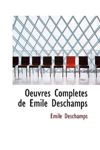 Oeuvres Completes de Emile DesChamps