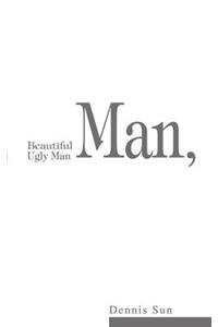 Beautiful Man, Ugly Man