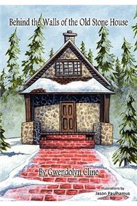 Behind the Walls of the Old Stone House