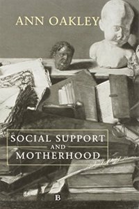 Social Support And Motherhood: The Natural History of a Research Project