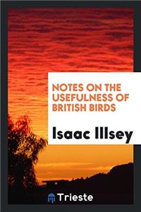 NOTES ON THE USEFULNESS OF BRITISH BIRDS