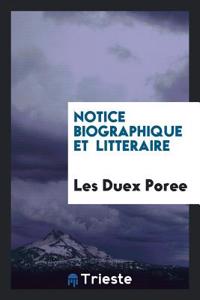 Notice Biographique Et  Litteraire