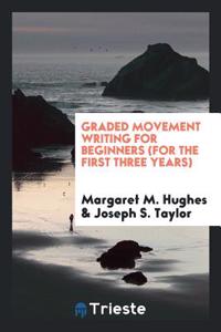 Graded Movement Writing for Beginners (for the First Three Years)