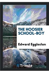 THE HOOSIER SCHOOL-BOY