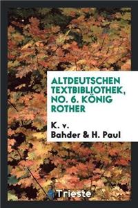 Altdeutschen Textbibliothek, No. 6. Konig Rother