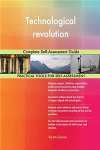 Technological revolution Complete Self-Assessment Guide