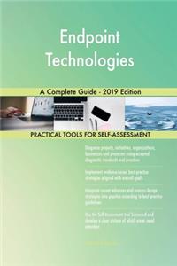 Endpoint Technologies A Complete Guide - 2019 Edition