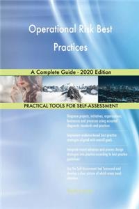 Operational Risk Best Practices A Complete Guide - 2020 Edition