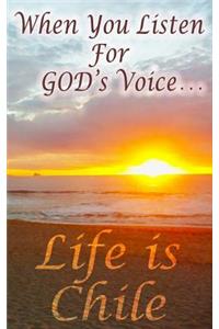 When You Listen For God's Voice . . .