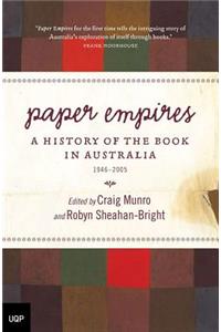 Paper Empires: A History of the Book in Australia 1946-2005