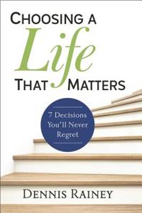Choosing a Life That Matters