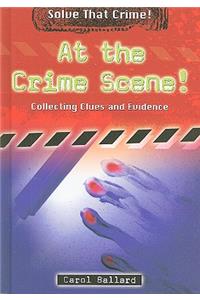 At the Crime Scene!