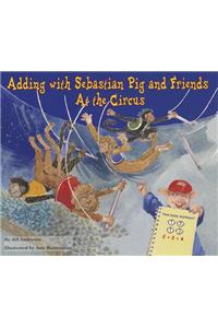 Adding with Sebastian Pig and Friends at the Circus