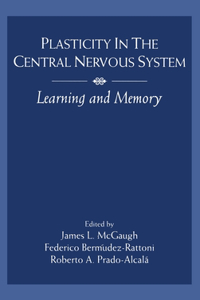 Plasticity in the Central Nervous System: Learning and Memory