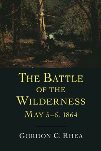 Battle of the Wilderness, May 5--6, 1864