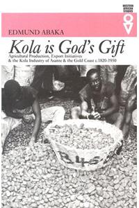 Kola Is God's Gift