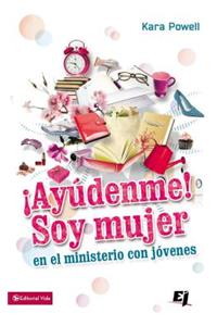 ¡Ayúdenme! Soy Mujer En El Ministerio Juvenil