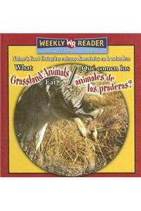What Grassland Animals Eat / ¿Qué Comen Los Animales de Las Praderas?
