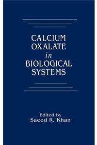 Calcium Oxalate in Biological Systems