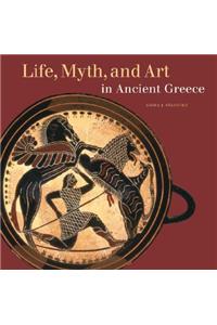 Life, Myth, and Art in Ancient Greece