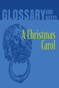 Christmas Carol Glossary and Notes