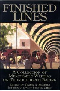 Finished Lines: A Collection of Memorable Writings on Throughbred Racing: A Collection of Memorable Writings on Throughbred Racing