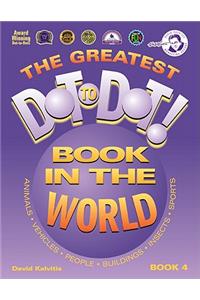 The Greatest Dot to Dot Book in the World
