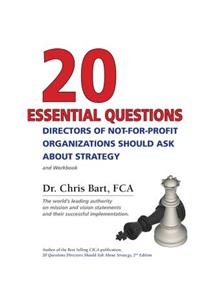 20 Essential Questions Directors of Not-For-Profit Organizations Should Ask about Strategy